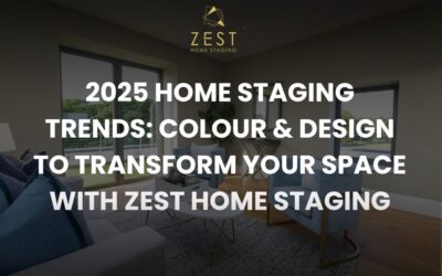2025 Home Staging Trends: Colour & Design to Transform Your Space with Zest Home Staging